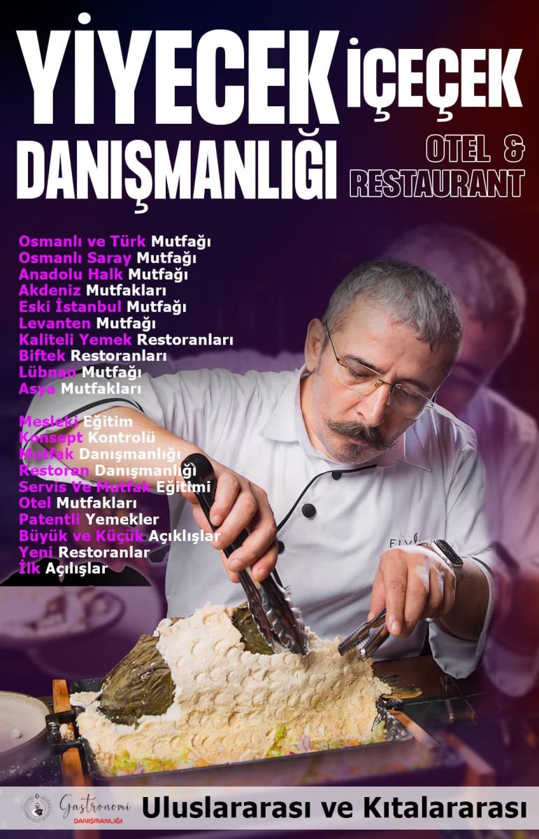 Uluslararası Ve Kıtalararası  Restoran Danışmanı Ve Mutfak Danışmanı Osmanlı Ve Türk Mutfağı Dünya Gönül Elçisi