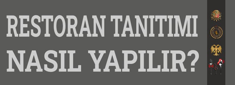 Restoran Tanıtımı Nasıl Yapılır?