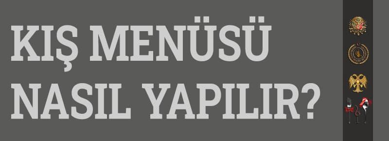 Kış Menüsü Nasıl Yapılır?