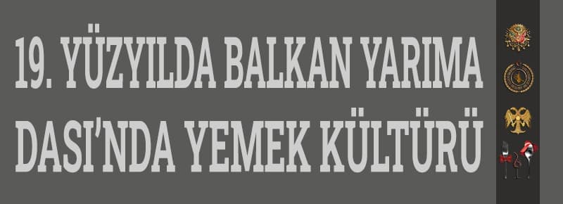 Balkan Yarımadası’nda Yemek Kültürü