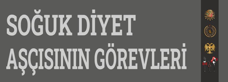 Soğuk Diyet Aşçısının Görevleri