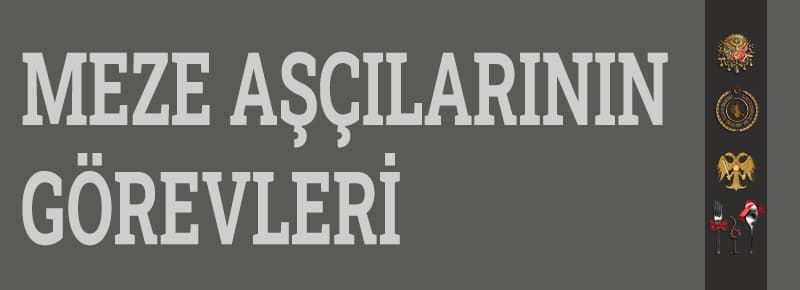 Meze Aşçılarının Görevleri Nelerdir?