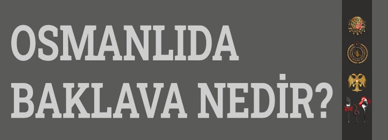 Osmanlıda Baklava Nedir?