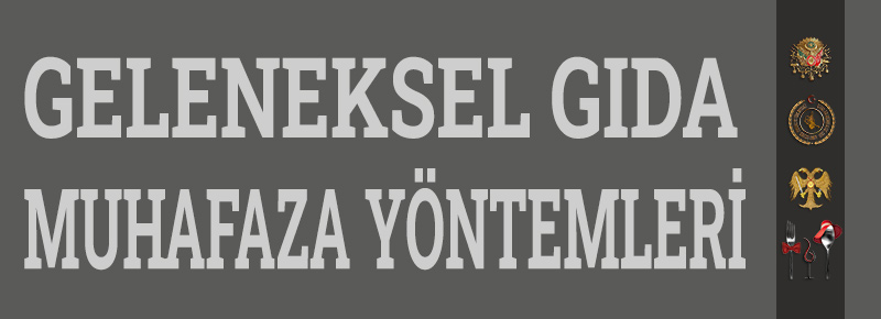 Geleneksel Türk Mutfağında Gıda Saklama Yöntemleri