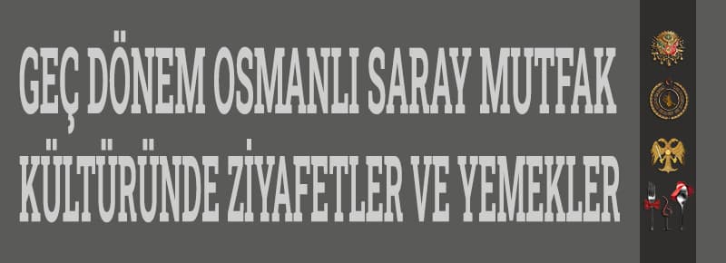 Saray Mutfak Kültüründe Ziyafetler Ve Yemekler