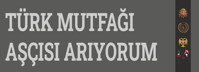 Türk Mutfağı Aşçısı Arıyorum, Türk Aşçılarını Nasıl Bulurum?