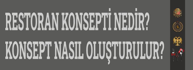 Restoran Konsepti Nedir? Nasıl Oluşturulur?