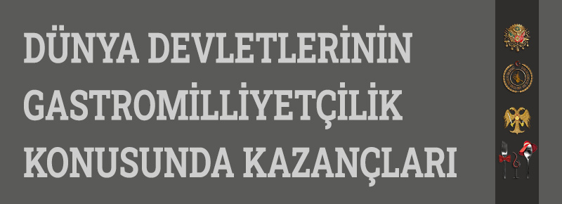 Dünya Devletlerinin Gastromilliyetçilik Konusunda Kazanımları