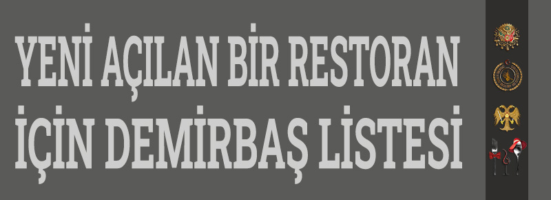 Yeni Açılan Bir Restoran Grubu İçin Gereken Demirbaş Listesi