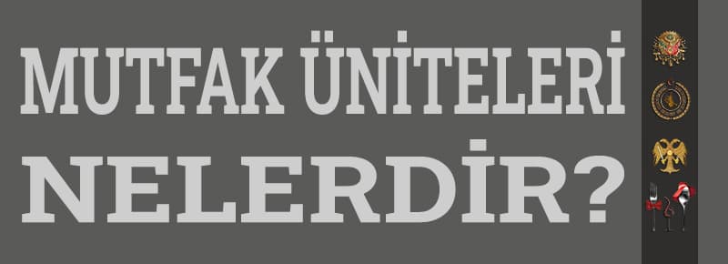 Mutfak Üniteleri Nelerdir?