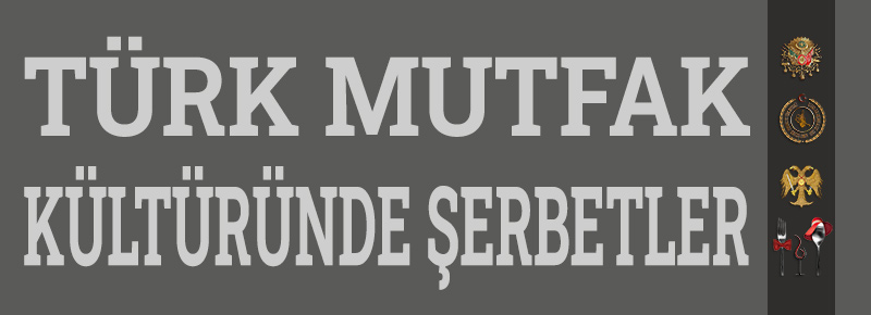 Türk Mutfak Kültüründe Şerbetler