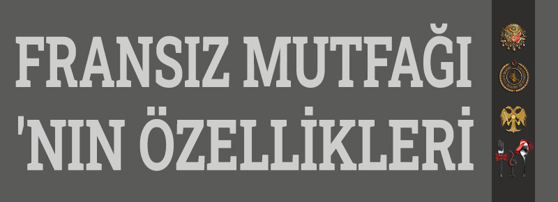 Fransız Mutfağı Nedir?