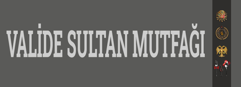 Valide Sultan Mutfağı Nedir?