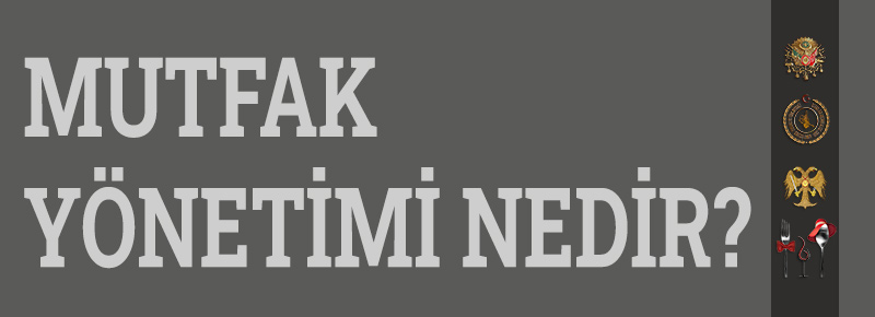 Mutfak Yönetimi Nedir?