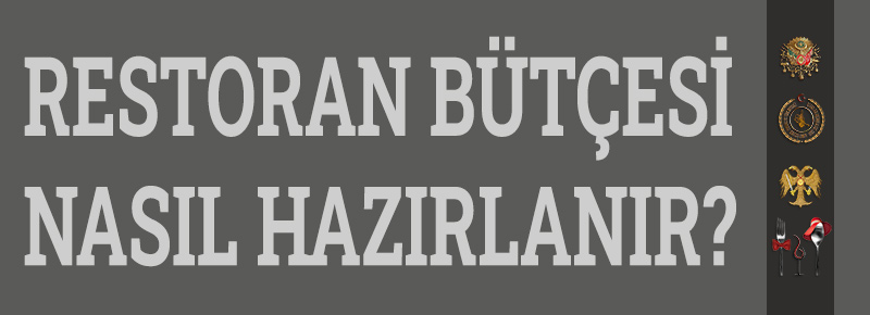 Yeni Restoran Bütçesi Nasıl Hazırlanır?