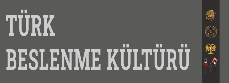 Türk Mutfağında Beslenme Kültürünün Gelişimi