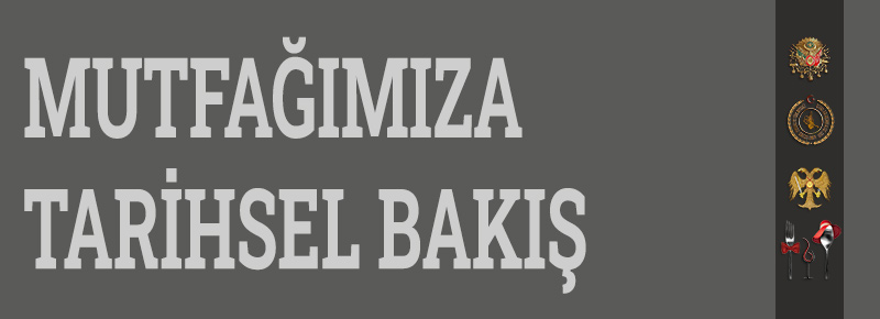Türk Mutfağına Tarihsel Bakış