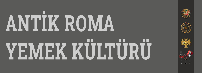 Antik Roma Yemek Kültürü