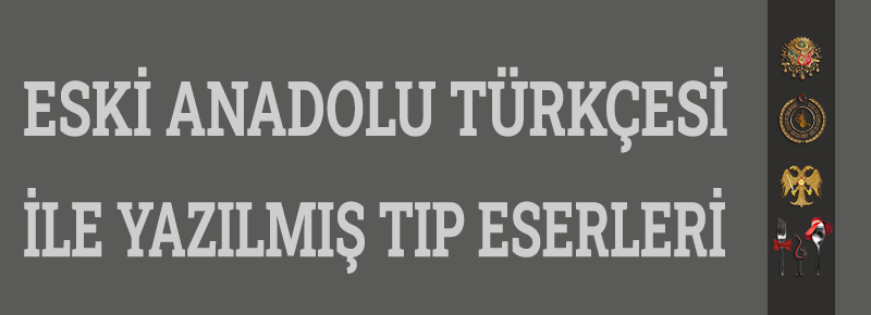 Eski Anadolu Türkçesi İle Yazılmış Tıp Eserleri