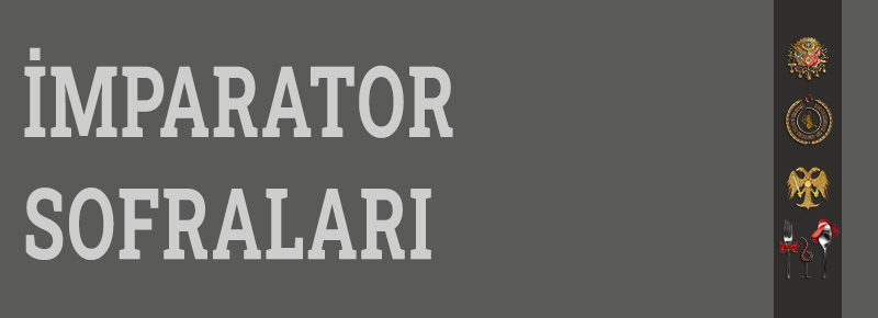 İmparator Sofraları 