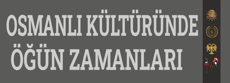 Osmanlı Kültüründe Öğün Zamanları ve Kahvaltı