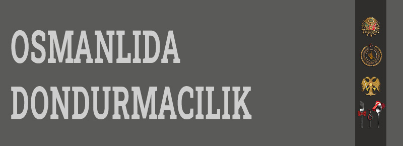 Osmanlıda Dondurmacılık 