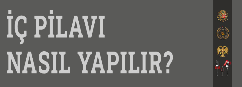 İç Pilav Nasıl Yapılır?