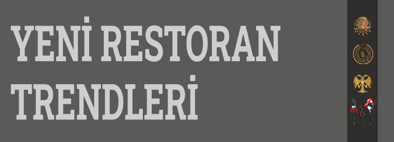 Yeni Restoran Trendleri Nelerdir?