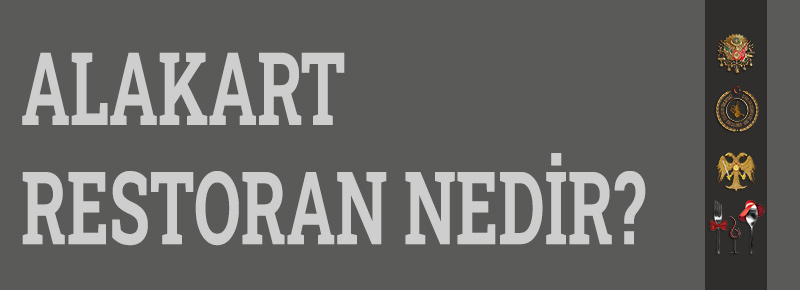 Alakart Restoran Nedir?