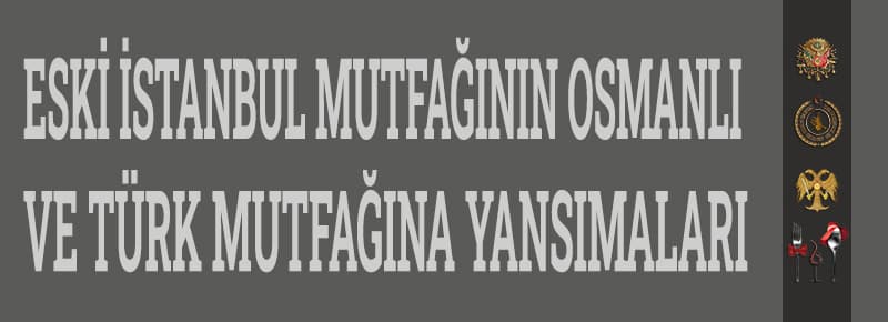 İstanbul Mutfak Kültürünün Osmanlı Ve Türk Mutfağı