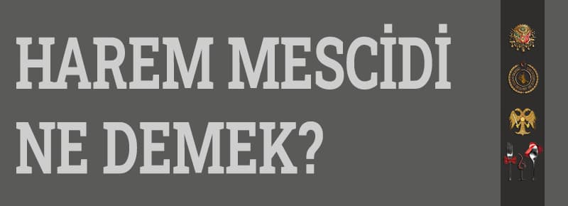 Harem Mescidi Ne Demek?