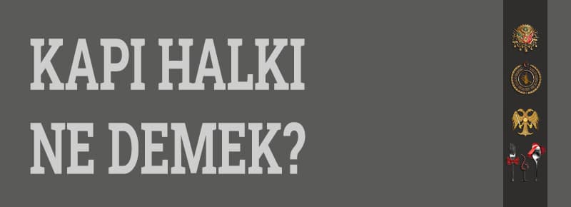 Kapı Halkı Ne Demek?