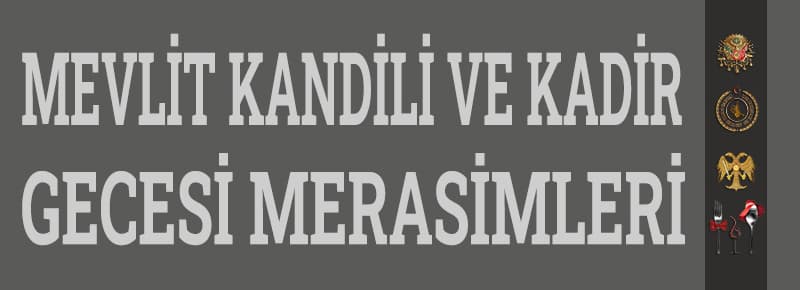 Mevlit Kandili ve Kadir Gecesi Merasimleri