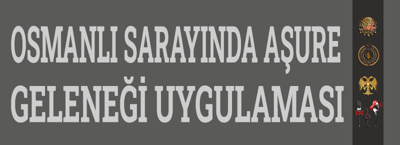 Osmanlı Sarayında Aşure Geleneği