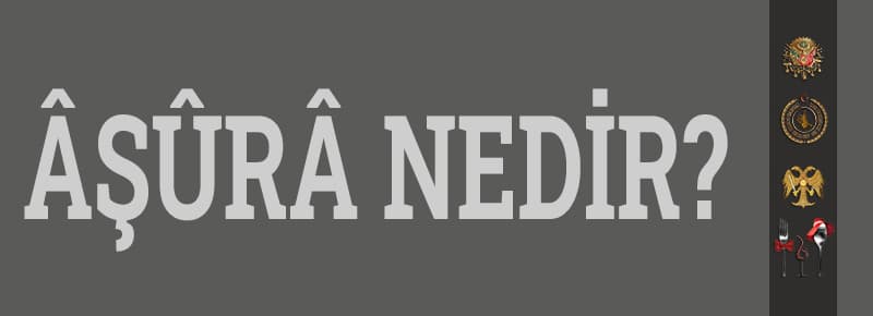 Âşûrâ Nedir?
