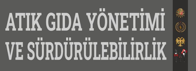 Atık Gıda Yönetimi Ve Sürdürülebilirlik