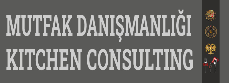 Mutfak Danışmanlığı & Kitchen Consulting