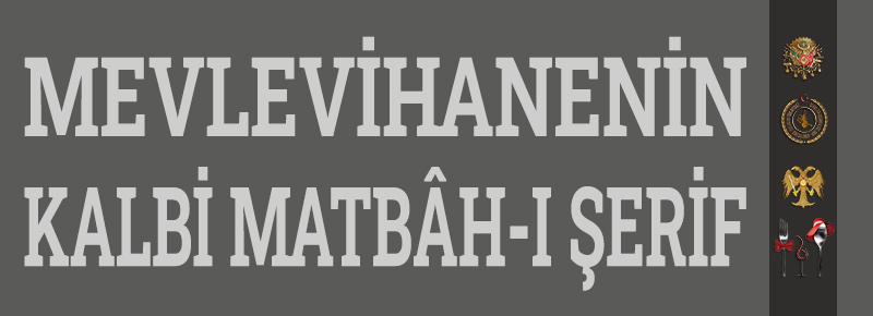 Mevlevihanenin Kalbi Matbâh-ı Şerif: Önemi Ve Mekânsal Özellikleri