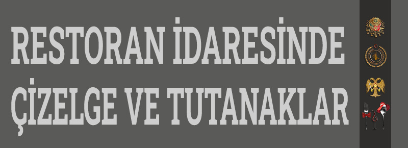Restoran İdaresinde Çizelge ve Tutanaklar