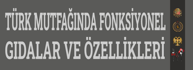 Türk Mutfağında Kullanılan Bazı Fonksiyonel Gıdalar Ve Özellikleri-2