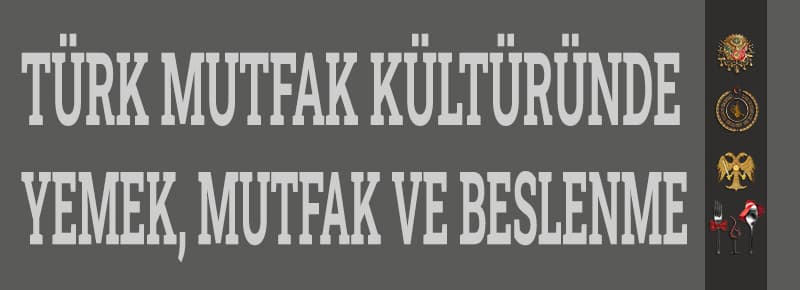 Türk Mutfak Kültüründe Yemek Ve Beslenme...